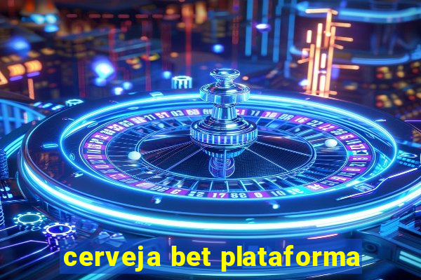 cerveja bet plataforma